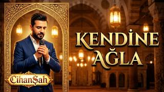 Cihanşah - Ey Gönül Kendine Ağla