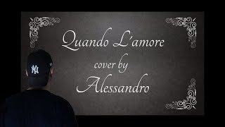 QUANDO L'AMORE (Eros Ramazzotti) - Cover By Alessandro