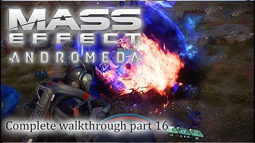 Mass Effect: Andromeda - 100% walkthrough part 16 ► 1080p 60fps - No commentary ◄