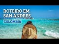 Roteiro em San Andres | O que fazer na Colômbia