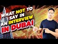 What not to say in an interview in dubai  nabeel asim