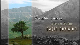 Karşıdan Salınıp | Alişan Bulut [Dağın Deyişleri / 2018  ] Resimi