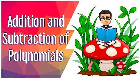 Grade 7 - Addition and Subtraction of Polynomials