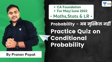 Probability - अब मुश्किल नहीं | Practice Quiz on Conditional Probability | CA Maths | Pranav Popat