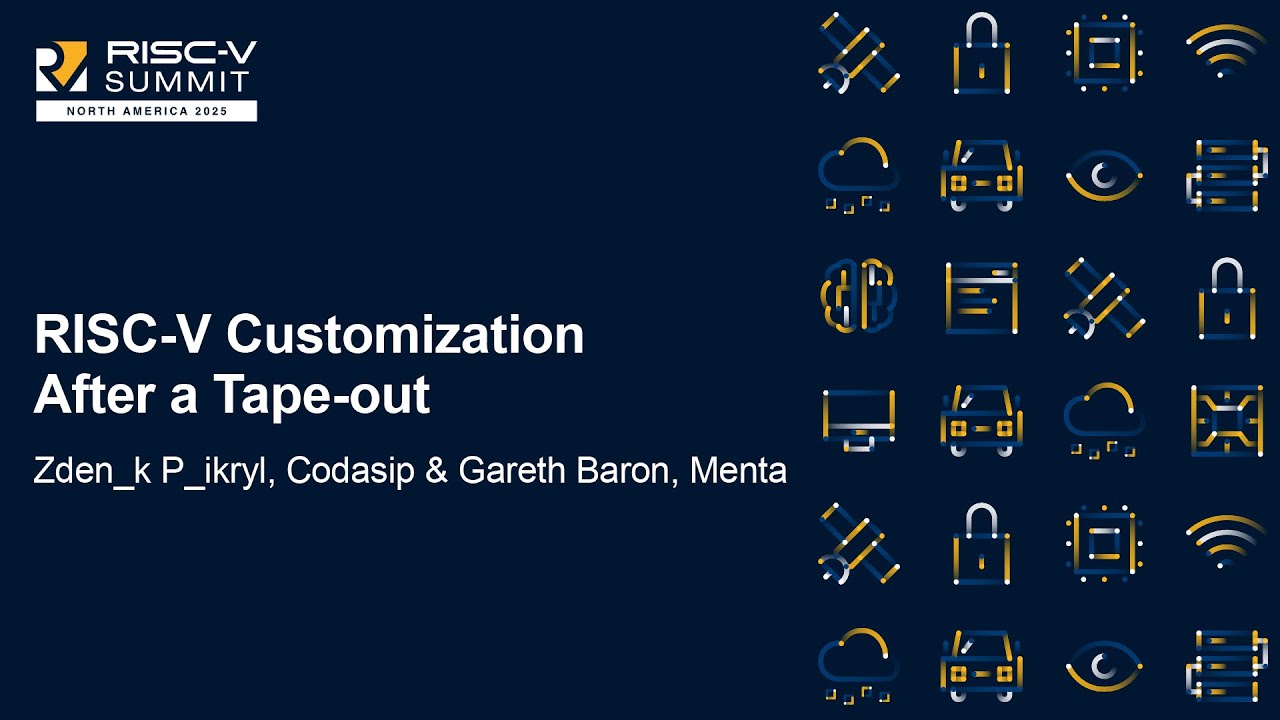 RISC-V Customization After a Tape-out - Zdeněk Přikryl, Codasip & Gareth Baron, Menta