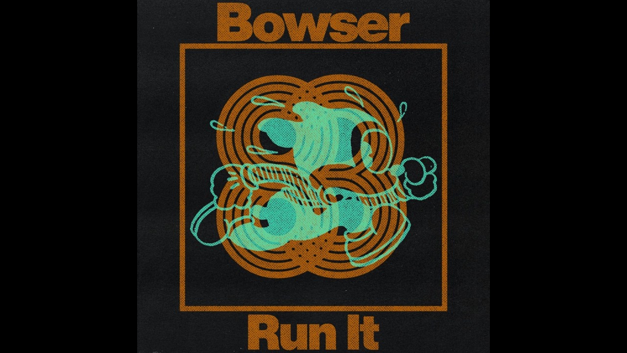Bowser - Run It