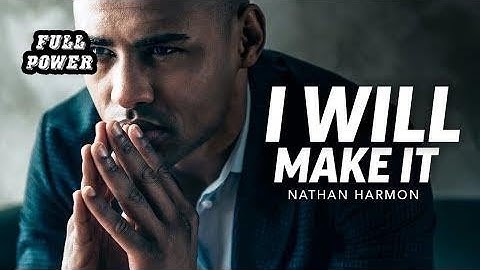 I WILL MAKE IT - Powerful Motivational Speech Video (Featuring Nathan Harmon)