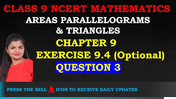 Class - 9th, Ex - 9.4, Q3 ( AREAS PARALLELOGRAMS & TRIANGLES ) Maths NCERT @GANITSHALA