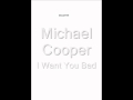 Michael Cooper - I Want You Bad