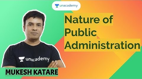 Nature of Public Administration | Administration and Management MPPSC Mains 2020 | Mukesh Katare