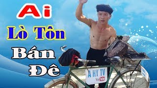 Đi Bán Lò Tôn Và Cái Kết Sái Qoai Hàm - A HY TV - Cười Rụng Rốn Với...