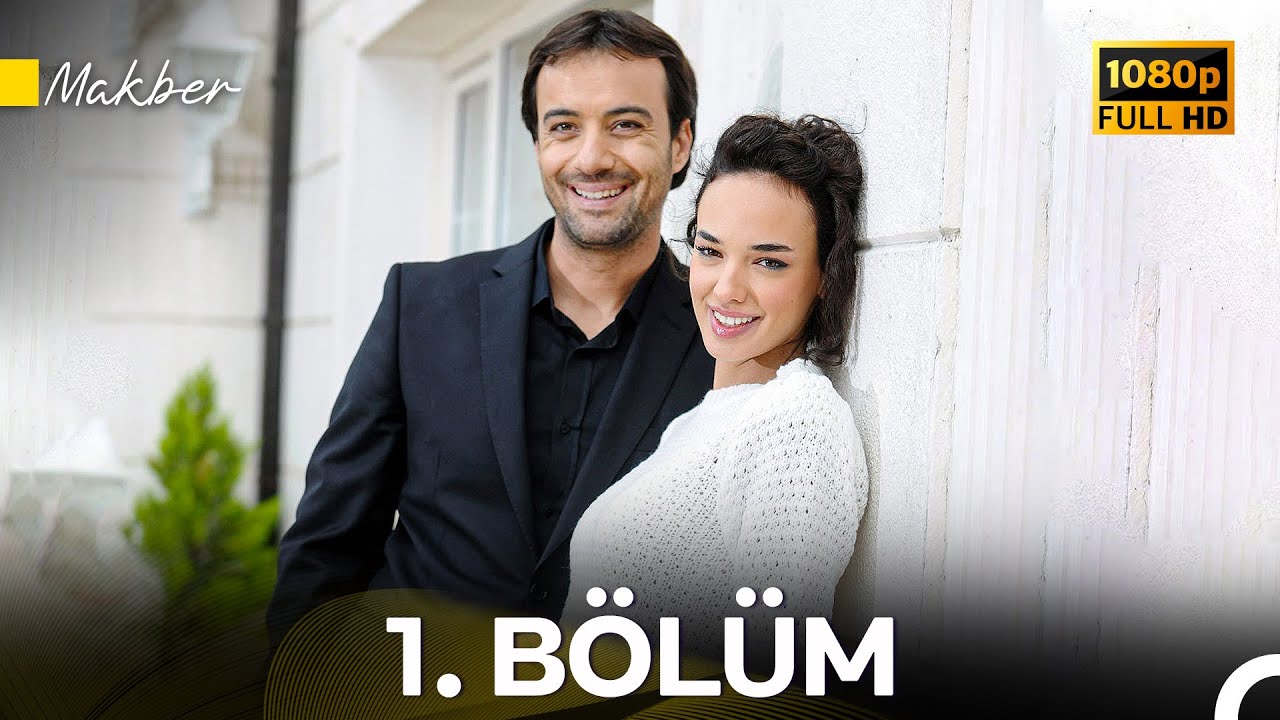 Makber 1. Bölüm - İyileştirilmiş Görüntü (FULL HD)