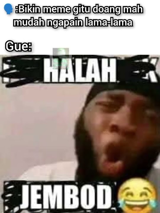 Halah Jembod #meme #memes