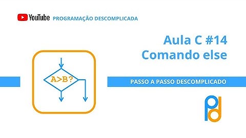 Linguagem C |Aula 14 - Comando else