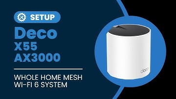 How to Setup TP-Link Deco X55 | AX3000 Whole Home Mesh WiFi 6 System