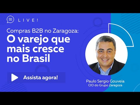 LIVE ME E GRUPO ZARAGOZA - Compras B2B no Zaragoza: o varejo que mais cresce no Brasil