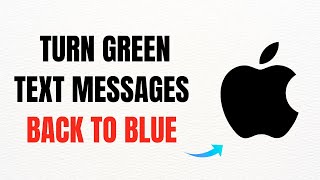 How to Turn Green Text Messages Back to Blue on iPhone – Full Guide