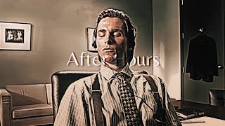 The Weeknd - After Hours | Patrick Bateman (Edit)