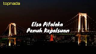 Elsa Pitaloka - Penuh Kepalsuan 🎶 [Lirik]