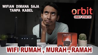 WIFI MURAH MERIAH !! BUAT DIRUMAH DENGAN ORBIT STAR N1