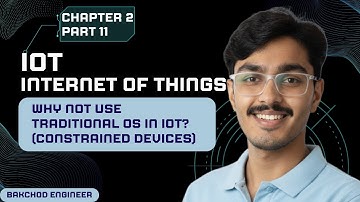 Why Not Use Traditional OS in IoT? (Constrained Devices) | IoT OS Unit 2 | University Exam Specific