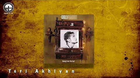 'Teri Akhiyan'  - Bally Sagoo