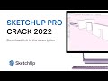 sketchup pro 2022 / sketchup pro key / sketchup crack / free download