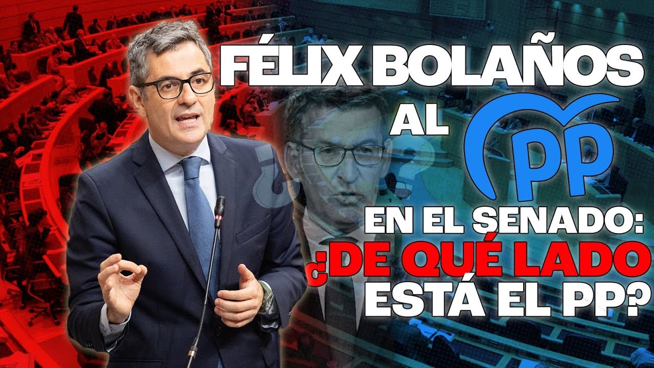 Bolaños al PP en el Senado: ¿De qué lado están?