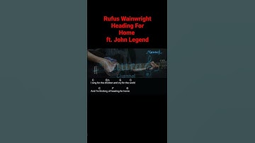 Thumbnail of Rufus Wainwright - Heading For Home feat. John Legend Guitar Chords Lyrics #shorts