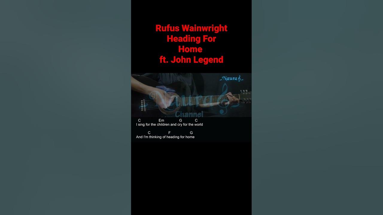 Rufus Wainwright - Heading For Home feat. John Legend Guitar Chords Lyrics #shorts Rufus Wainwright - Heading For Home feat. John Legend Guitar Chords Lyrics #shorts