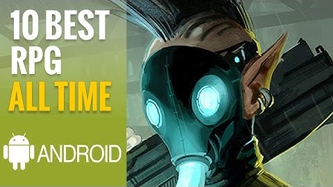 Top 10 Best Android RPGs of All Time