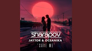 Save Me - Sharapov, Jaytor, Oceanika