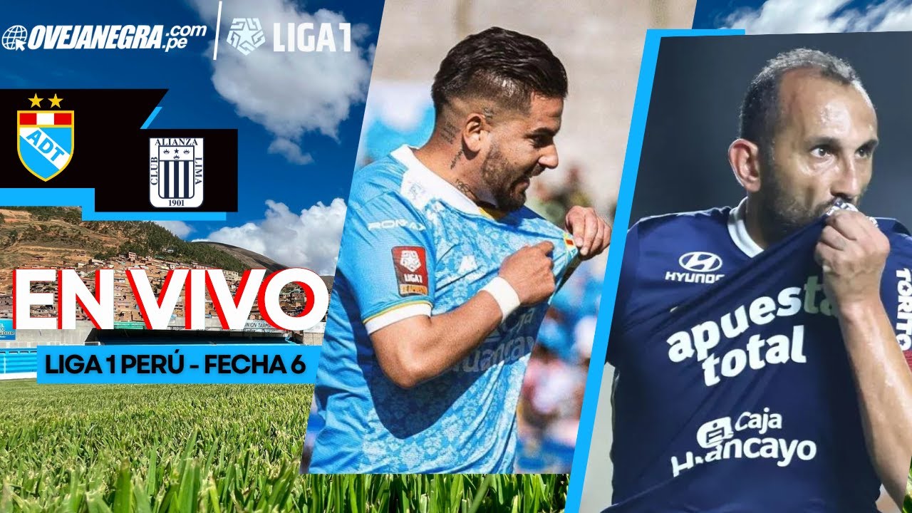 ADT VS ALIANZA LIMA EN VIVO | LIGA 1 FECHA 6 - YouTube