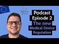 The new EU Medical Device Regulation EU MDR 2017/745 with Monir El Azzouzi