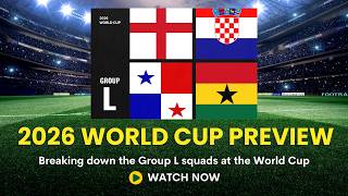 2026 FIFA World Cup Group L Preview