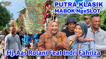 MABOK NgeSLOT INDRI FAHRIZA Feat HJ AAS ROLANI | PUTRA KLASIK | Hj Aas Rolani Duwe Gawe