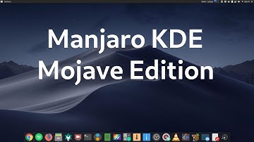 Manjaro KDE Plasma - Customization - macOS Mojave Style