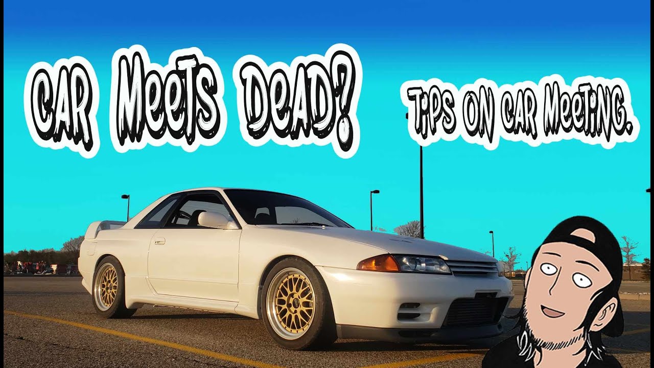 Do Car Meets Better  - Tips on how to car meet