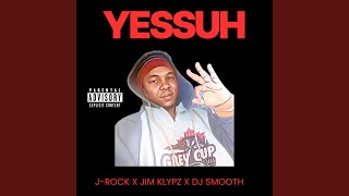 YESSUH (feat. JIM KLYPZ & DJ SMOOTH)