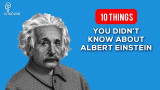 10 Things You Didn't Know About Albert Einstein