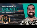 Remember to Breathe