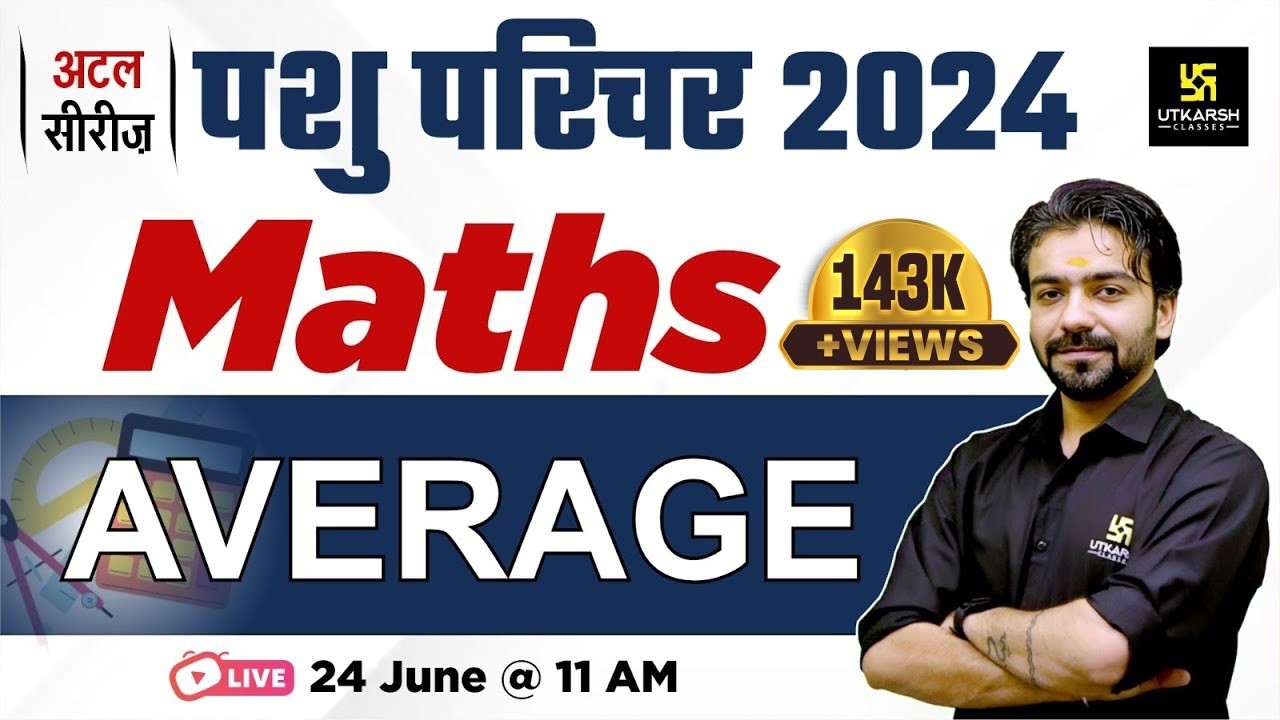 Pashu Paricharak 2024 | Maths | Average ( औसत ) #15 | Utkarsh Classes | Akshay Sir