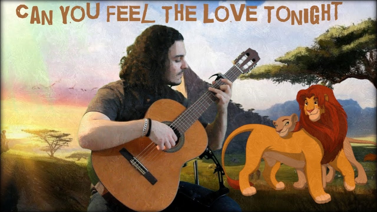 Can You Feel The Love Tonight - The Lion King (Classical Guitar Cover ...