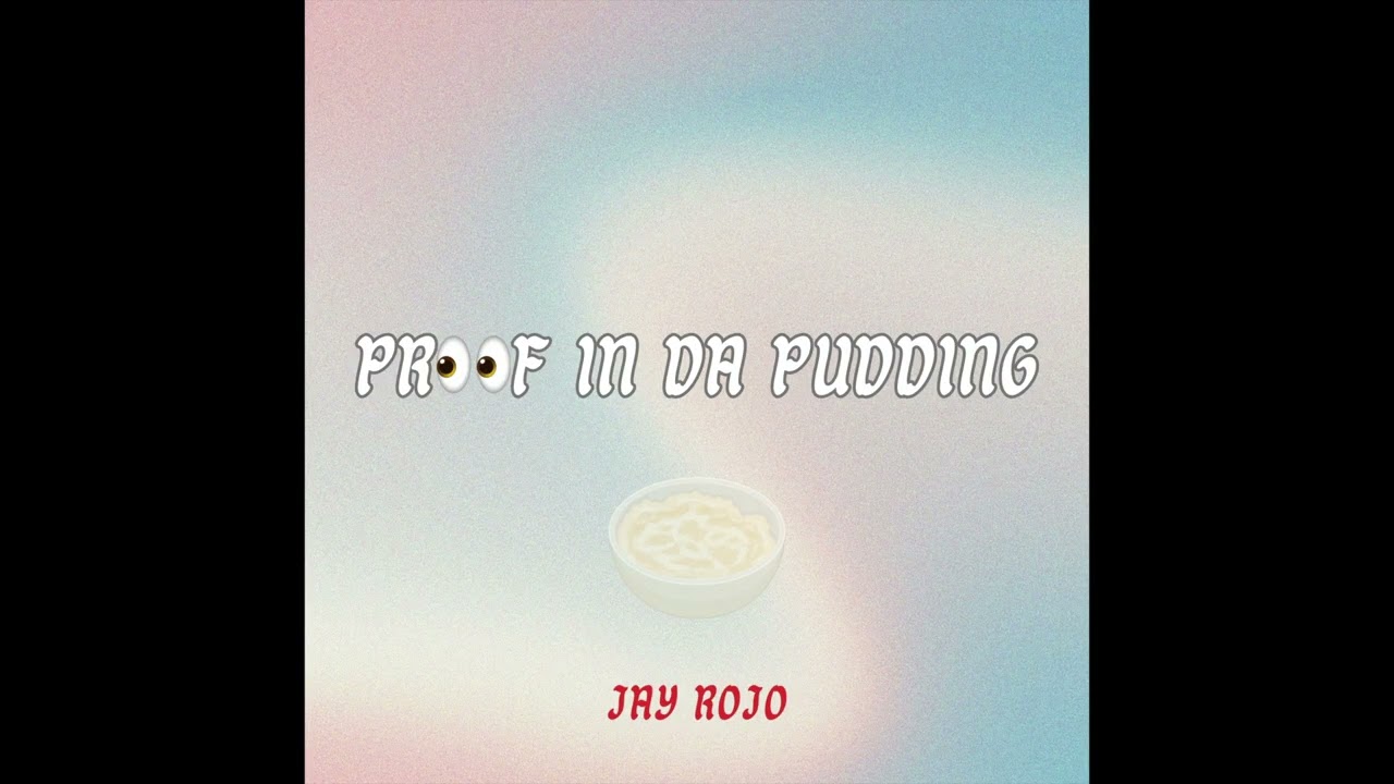 Jay Rojo - Proof in da pudding adlı videoyu YouTube'da izle Jay Rojo - Proof in da pudding adlı videoyu YouTube'da izle