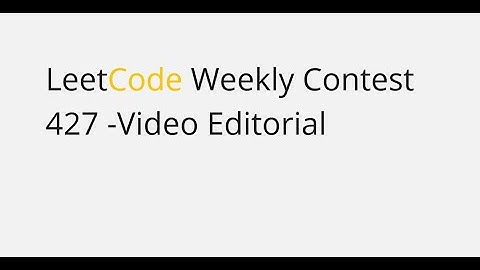 Leetcode Weekly contest 427 - Video Editorial | Global Rank - 349