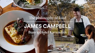 The philosophy of food | James Campbell, The Bunyip Hotel