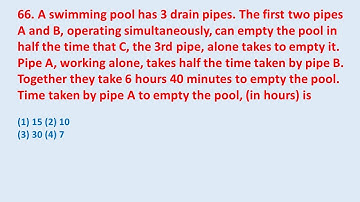 66. A swimming pool has 3 drain pipes. The first two pipes A and B, operating  || edu214