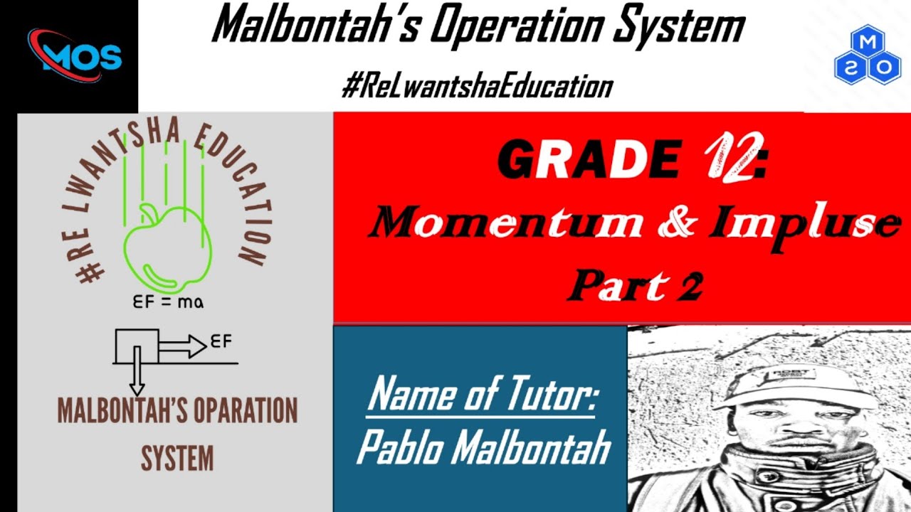 GRADE 12 MOS: Physical Sciences Momentum and Impulse Part 2  #ReLwantshaEducation #Physics #fyp