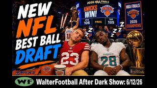 New 2026 NFL Best Ball Draft w/Mike Luchene: WalterFootball.com After Dark, June 12, 2026