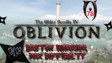 TES IV: Oblivion - Max Difficulty XBox 360 | The Path Of Dawn | Playthrough Part 78